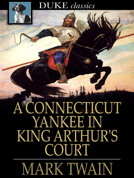 Mark Twain创作的A Connecticut Yankee in King Arthur's Court作品的详细信息 - 可供借阅